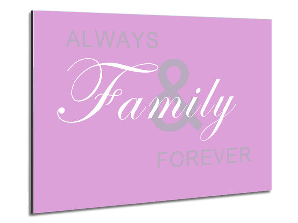 Family Quote Always And Forever Pink