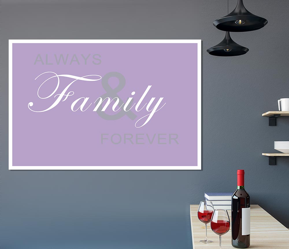 Family Quote Always And Forever Lilac Print Poster Wall Art