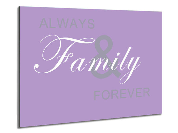 Family Quote Always And Forever Lilac