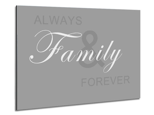 Family Quote Always And Forever Grey White