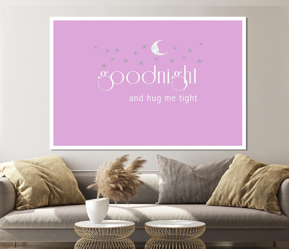 Good Night And Hug Me Tight Pink Print Poster Wall Art