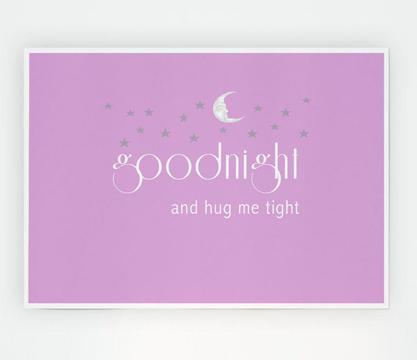 Good Night And Hug Me Tight Pink Print Poster Wall Art