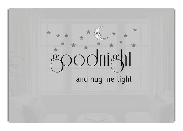 Good Night And Hug Me Tight Grey