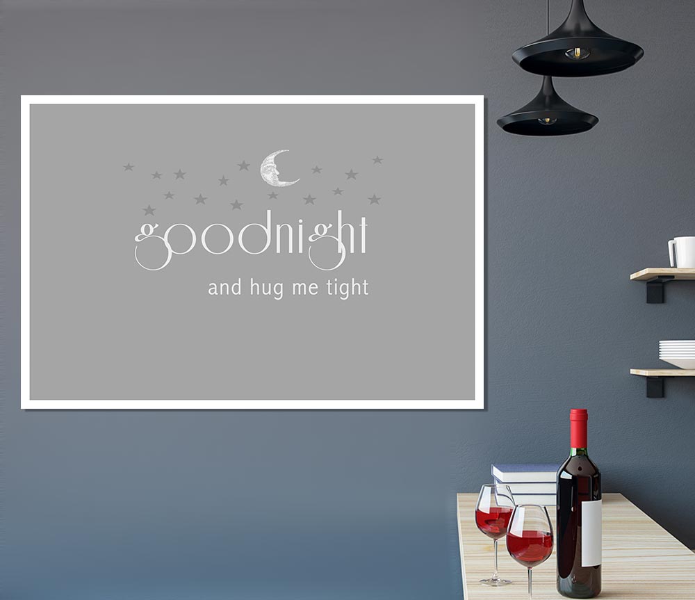 Boys Room Quote Good Night And Hug Me Tight Grey White Print Poster Wall Art