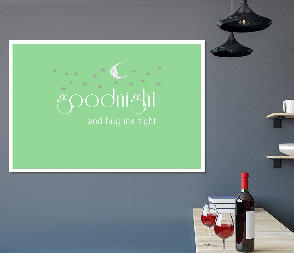 Boys Room Quote Good Night And Hug Me Tight Green Print Poster Wall Art