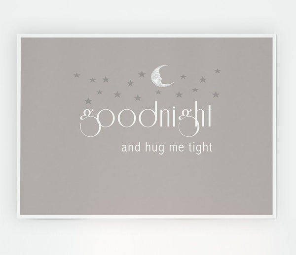 Boys Room Quote Good Night And Hug Me Tight Beige Print Poster Wall Art