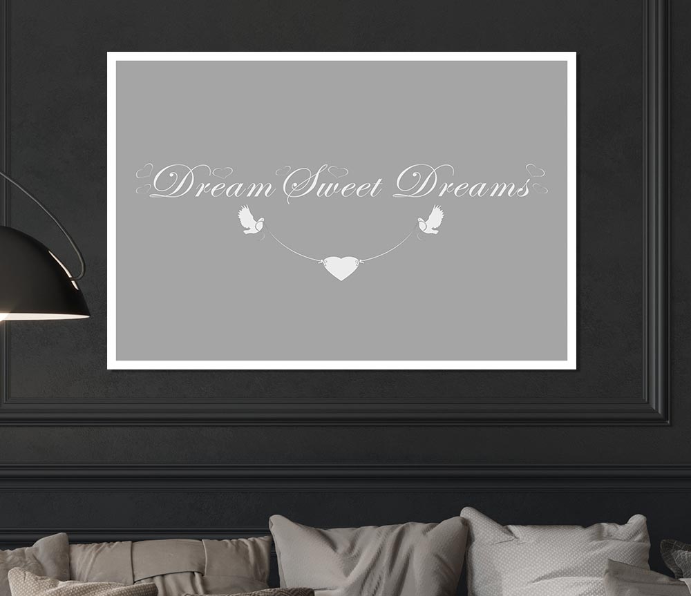 Dream Sweet Dreams Grey White Print Poster Wall Art