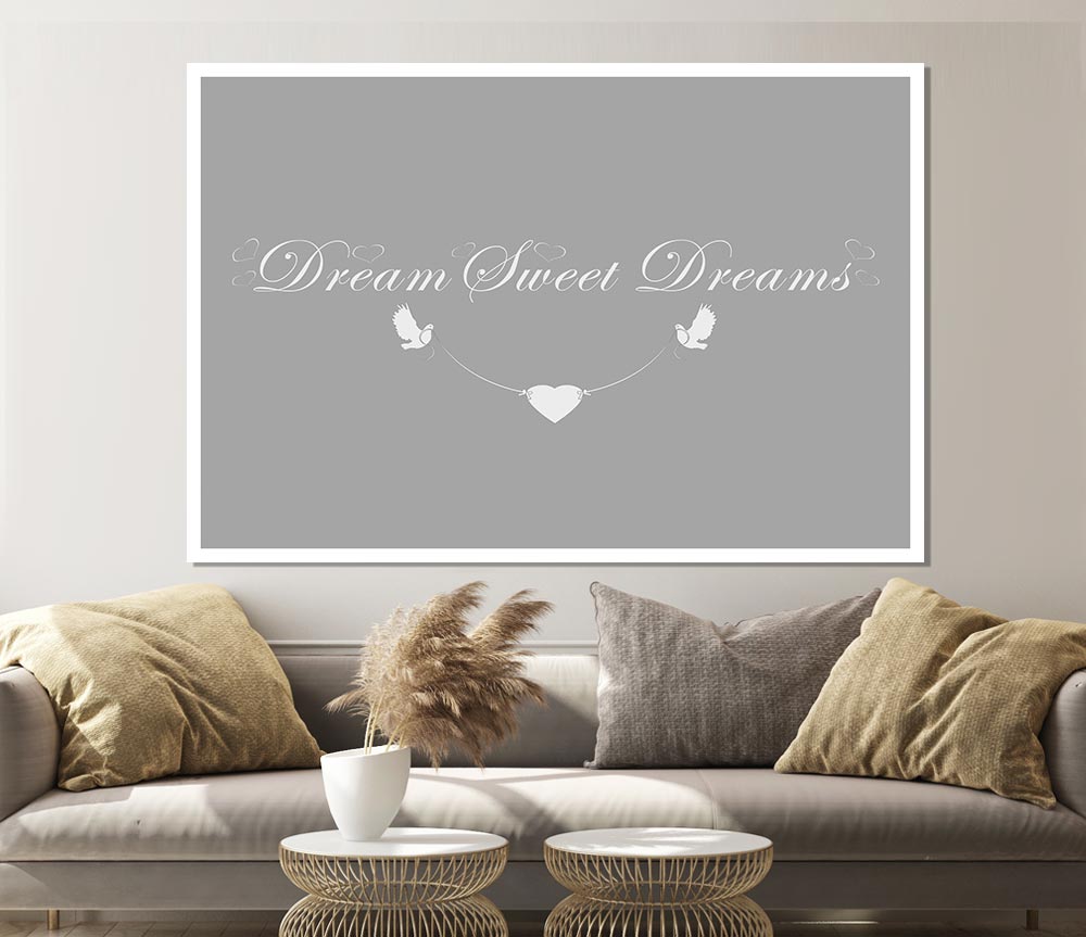 Dream Sweet Dreams Grey White Print Poster Wall Art