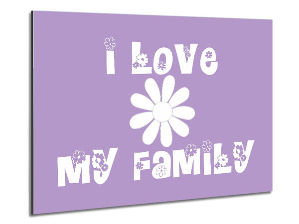 Love Quote I Love My Family Lilac