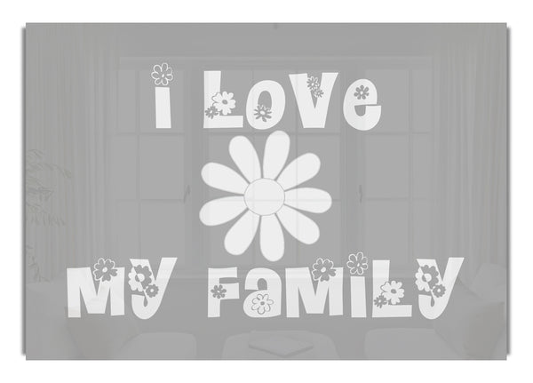 I Love My Family Grey White