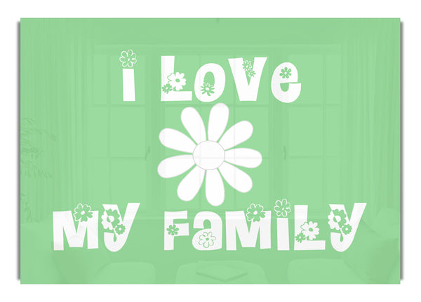 I Love My Family Green