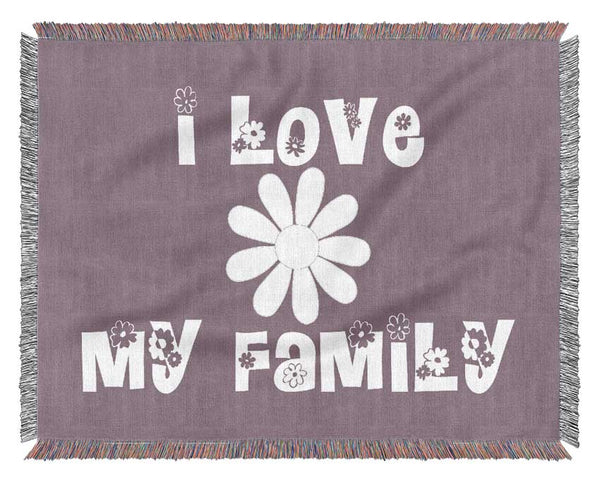 Love Quote I Love My Family Dusty Pink Woven Blanket