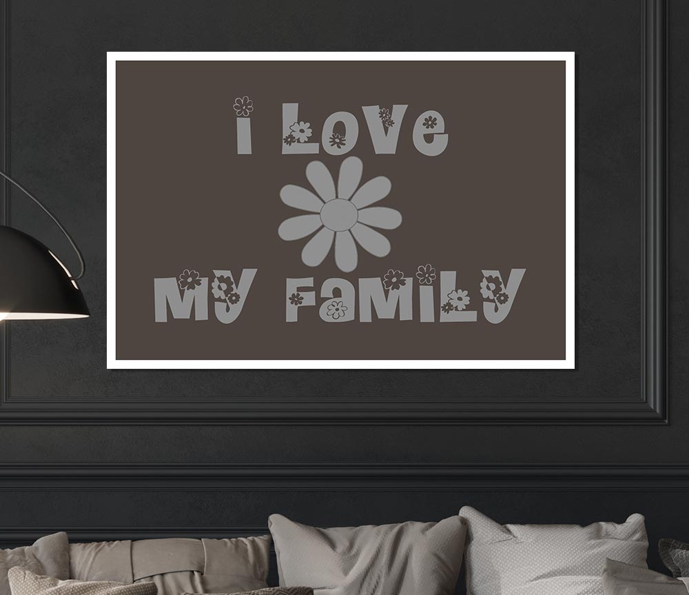 Boys Room Quote I Love My Family Chocolate Print Poster Wall Art