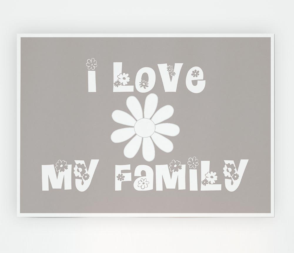 Boys Room Quote I Love My Family Beige Print Poster Wall Art