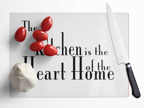 Kitchen Quote The Kitchen Is The Heart Of The Home 2 White Glass Chopping Board