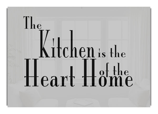 The Kitchen Is The Heart Of The Home 2 Grey