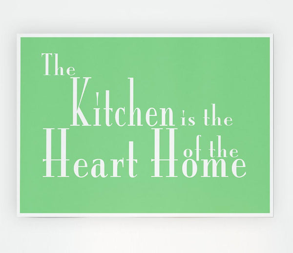 Kitchen Quote The Kitchen Is The Heart Of The Home 2 Green Print Poster Wall Art