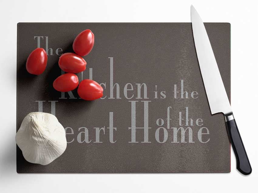 Kitchen Quote The Kitchen Is The Heart Of The Home 2 Chocolate Glass Chopping Board