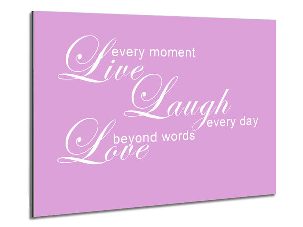 Love Quote Live Every Moment 3 Pink