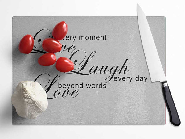 Love Quote Live Every Moment 3 Grey Glass Chopping Board