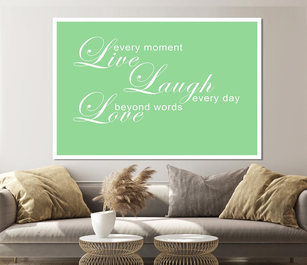 Home Quote Live Every Moment 3 Green Print Poster Wall Art