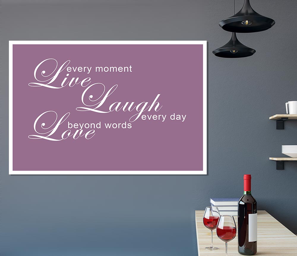 Home Quote Live Every Moment 3 Dusty Pink Print Poster Wall Art