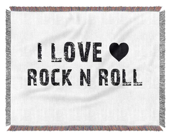 Music Quote I Love Rock N Roll White Woven Blanket