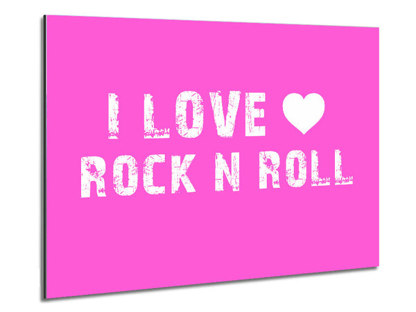 Music Quote I Love Rock N Roll Vivid Pink