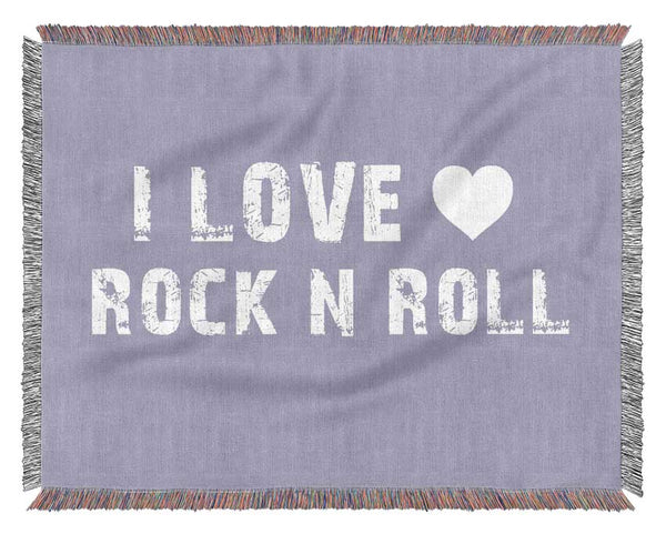 Music Quote I Love Rock N Roll Lilac Woven Blanket