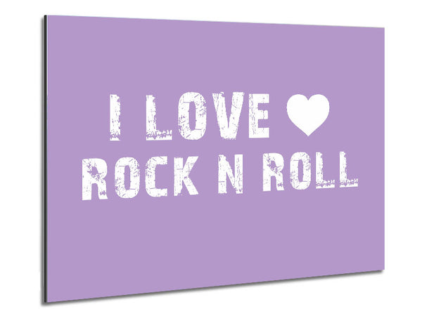 Music Quote I Love Rock N Roll Lilac