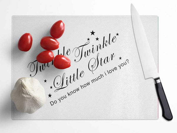 Nursery Quote Twinkle Twinkle Little Star 2 White Glass Chopping Board