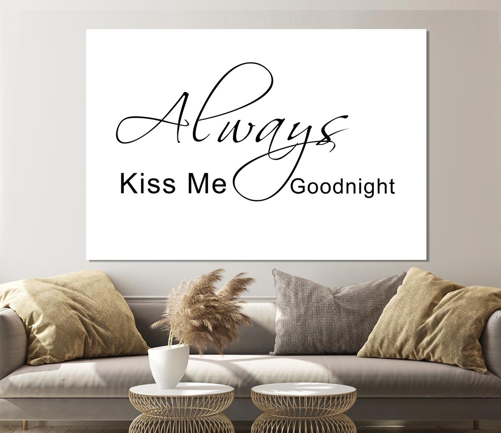 Love Quote Always Kiss Me Goodnight 2 White Print Poster Wall Art