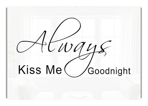 Always Kiss Me Goodnight 2 White