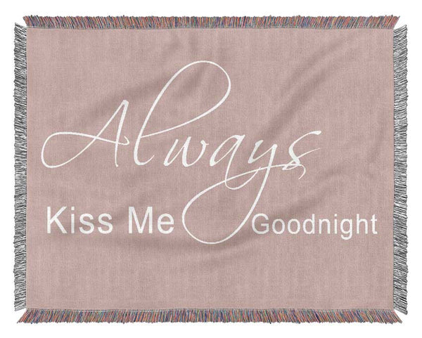 Love Quote Always Kiss Me Goodnight 2 Vivid Pink Woven Blanket