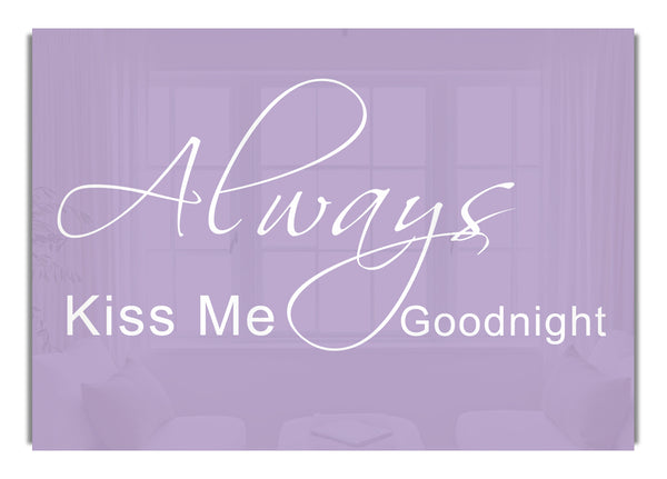 Always Kiss Me Goodnight 2 Lilac