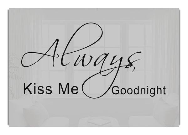 Always Kiss Me Goodnight 2 Grey