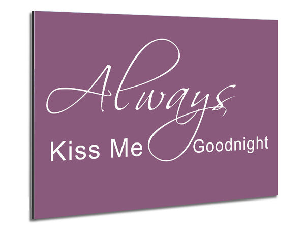 Love Quote Always Kiss Me Goodnight 2 Dusty Pink