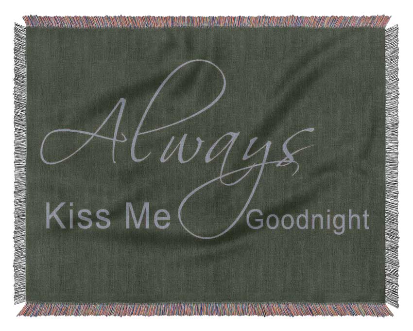 Love Quote Always Kiss Me Goodnight 2 Chocolate Woven Blanket