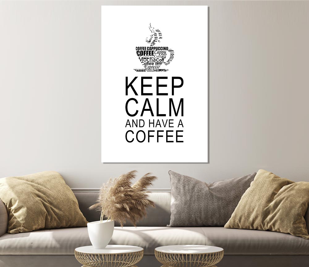 Kitchen Quote Keep Calm And Have A Coffee White Print Poster Wall Art