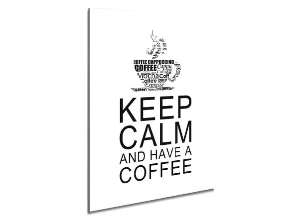 Kitchen Quote Keep Calm And Have A Coffee White