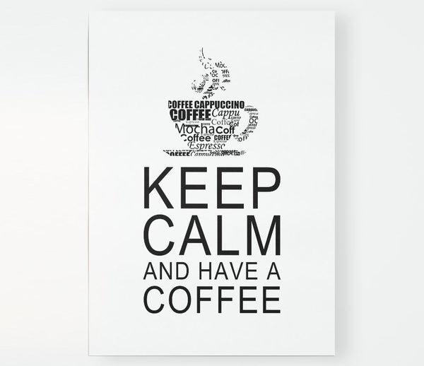 Kitchen Quote Keep Calm And Have A Coffee White Print Poster Wall Art