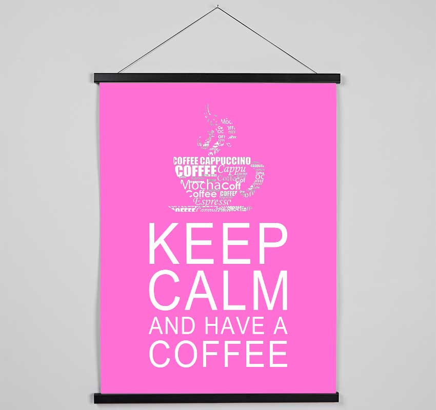 Kitchen Quote Keep Calm And Have A Coffee Vivid Pink Hanging Poster - Wallart-Direct UK