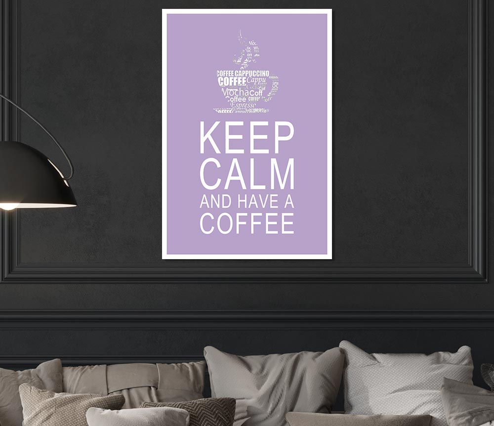 Kitchen Quote Keep Calm And Have A Coffee Lilac Print Poster Wall Art