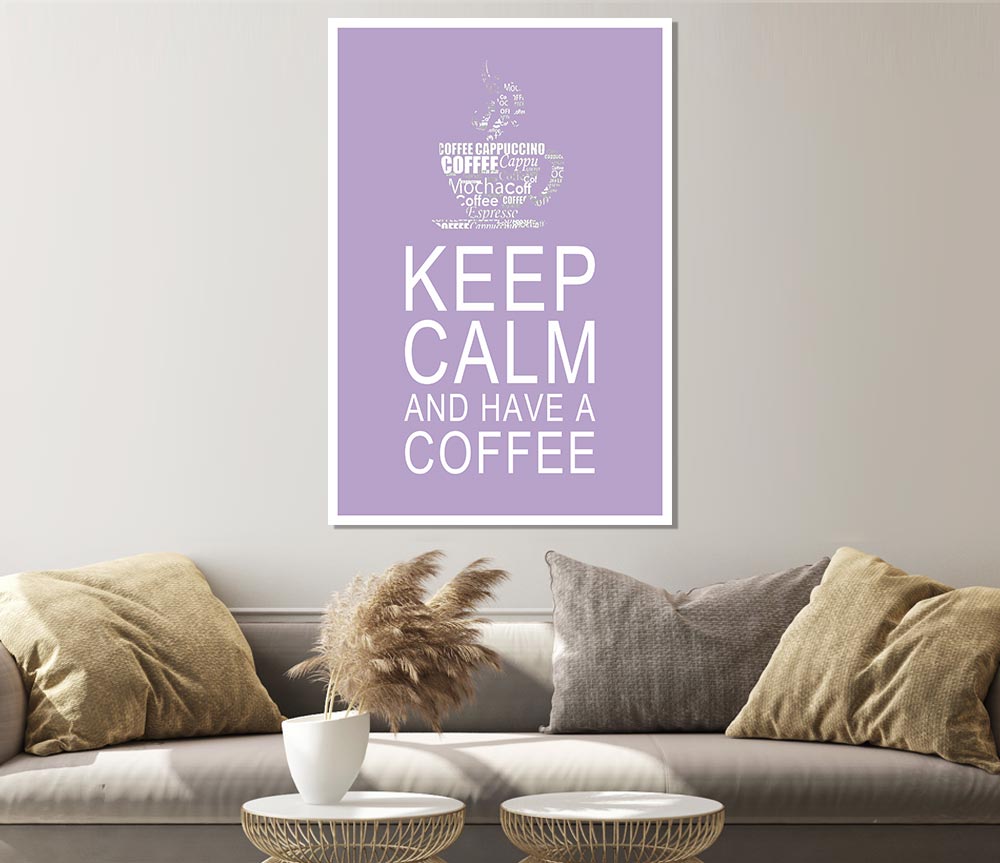 Kitchen Quote Keep Calm And Have A Coffee Lilac Print Poster Wall Art