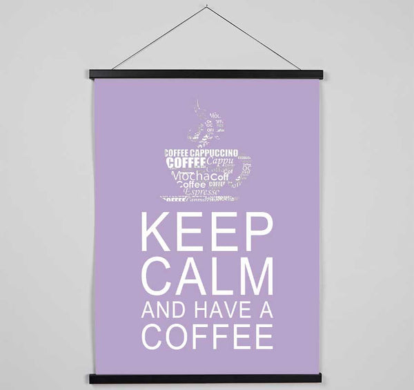 Kitchen Quote Keep Calm And Have A Coffee Lilac Hanging Poster - Wallart-Direct UK