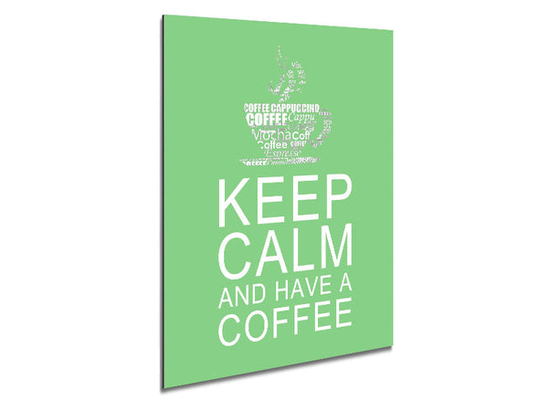 Kitchen Quote Keep Calm And Have A Coffee Green