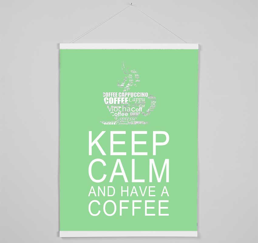 Kitchen Quote Keep Calm And Have A Coffee Green Hanging Poster - Wallart-Direct UK