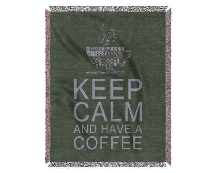 Kitchen Quote Keep Calm And Have A Coffee Chocolate Woven Blanket