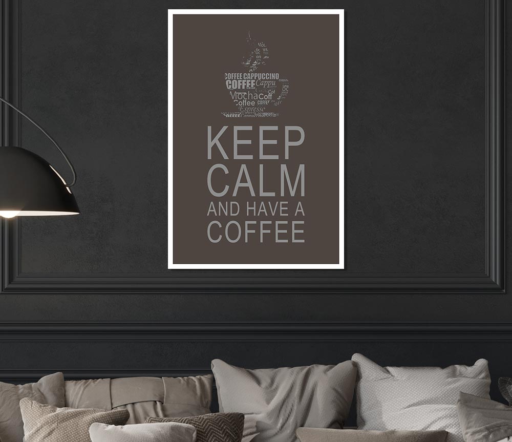 Kitchen Quote Keep Calm And Have A Coffee Chocolate Print Poster Wall Art