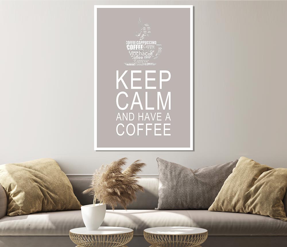 Kitchen Quote Keep Calm And Have A Coffee Beige Print Poster Wall Art